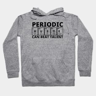 Periodic Hustle Can Beat Talent Hoodie